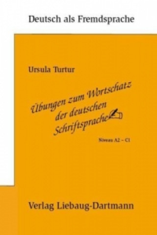 Könyv Übungen zum Wortschatz der deutschen Schriftsprache Ursula Turtur
