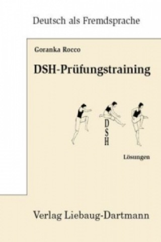Книга DSH-Prüfungstraining, Lösungen Goranka Rocco