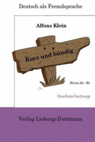 Könyv Kurz und bündig, Arbeitsmaterialien Alfons Klein