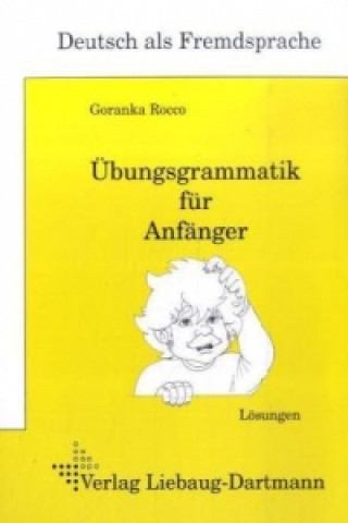 Book Übungsgrammatik für Anfänger, Lösungen Goranka Rocco