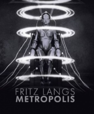 Kniha Fritz Langs Metropolis Bernard Eisenschitz