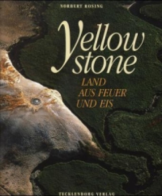 Kniha Yellowstone Norbert Rosing