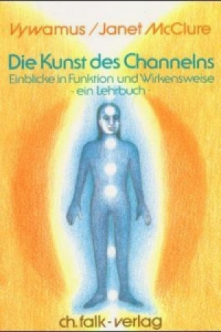Könyv Die Kunst des Channelns · Teil 1. Bd.1 ywamus