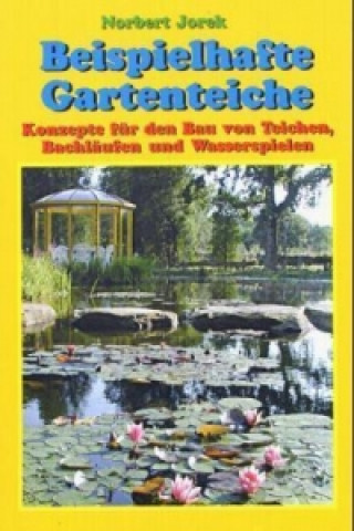 Könyv Beispielhafte Gartenteiche Norbert Jorek