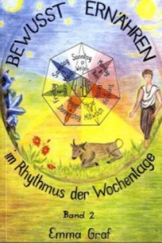 Knjiga Bewusst ernähren im Rhythmus der Wochentage. Bd.2 Emma Graf