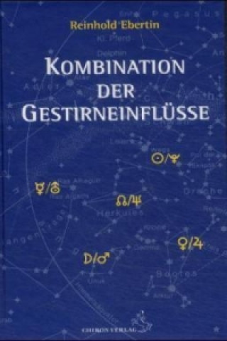 Kniha Kombination der Gestirneinflüsse Reinhold Ebertin
