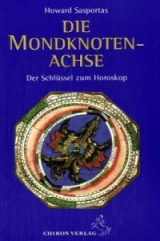 Kniha Die Mondknotenachse Howard Sasportas