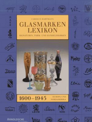 Könyv Glass Marks Encyclopedia 1600 - 1945 Carolus Hartmann