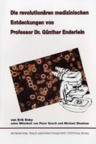 Carte Die revolutionären medizinischen Entdeckungen von Professor Dr. Günther Enderlein Erik Enby