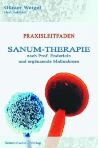 Książka Sanum-Therapie nach Professor Enderlein und ergänzende Massnahmen - Praxisleitfaden Günter Weigel