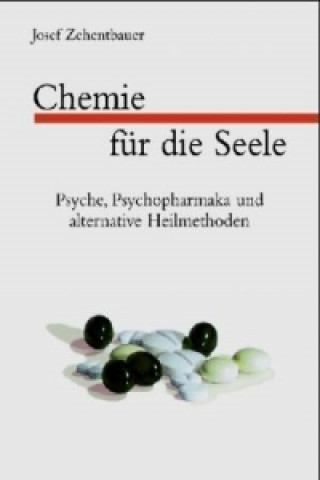 Könyv Chemie für die Seele Josef Zehentbauer