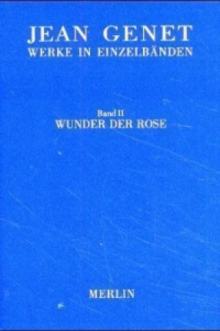 Kniha Wunder der Rose. Miracle de la Rose Jean Genet