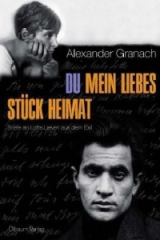 Knjiga Du mein liebes Stück Heimat Alexander Granach