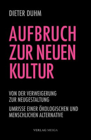 Kniha Aufbruch zur neuen Kultur Dieter Duhm