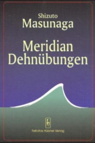 Kniha Meridian Dehnübungen Shitsuto Masunaga