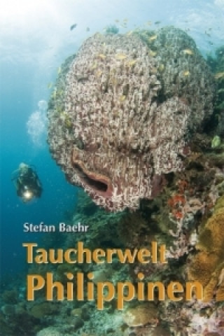 Kniha Taucherwelt Philippinen Stefan Baehr