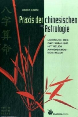 Kniha Praxis der chinesischen Astrologie Horst Görtz