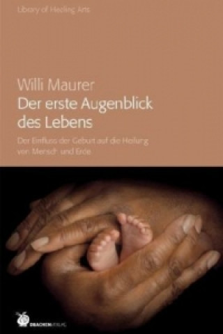 Kniha Der erste Augenblick des Lebens Willi Maurer