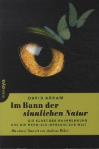 Kniha Im Bann der sinnlichen Natur David Abram
