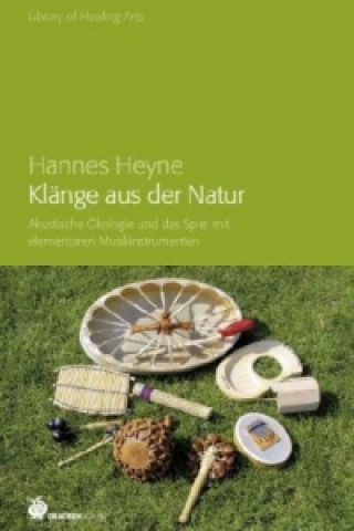 Kniha Klänge aus der Natur Hannes Heyne