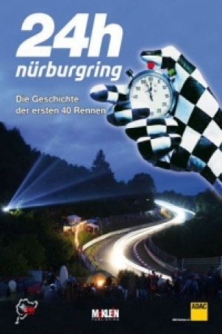 Kniha 24h Nürburgring - Die Geschichte der ersten 40 Rennen Jörg Ufer
