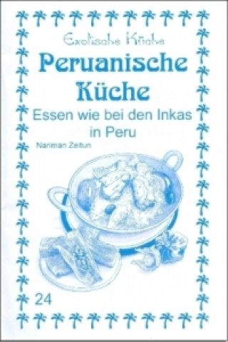 Kniha Peruanische Küche Nariman Zeitun