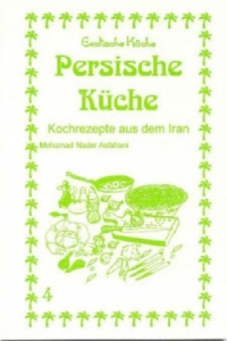 Książka Persische Küche Mohamad N. Asfahani