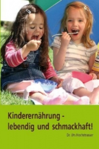 Kniha Kinderernährung - lebendig und schmackhaft! Urs Hochstrasser