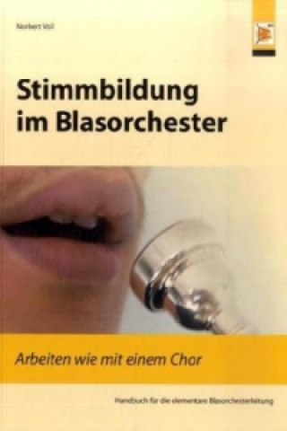 Kniha Stimmbildung im Blasorchester Norbert Voll