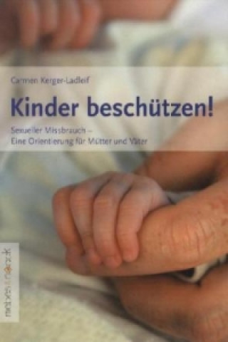 Könyv Kinder beschützen! Carmen Kerger-Ladleif