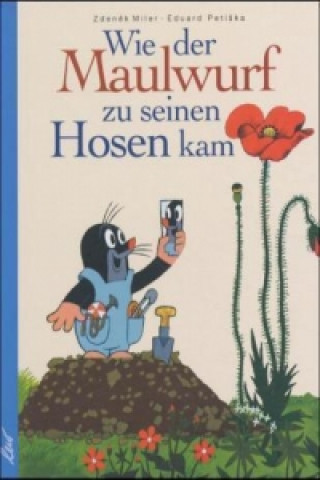 Buch Wie der Maulwurf zu seinen Hosen kam Zdenek Miler