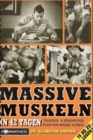 Kniha Massive Muskeln in 42 Tagen Ellington Darden