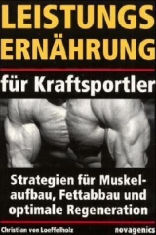 Kniha Leistungsernährung für Kraftsportler Christian von Loeffelholz