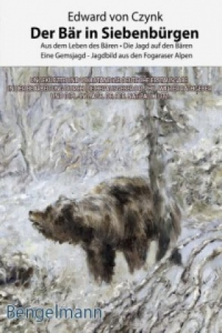 Könyv Der Bär in Siebenbürgen Edward von Czynk