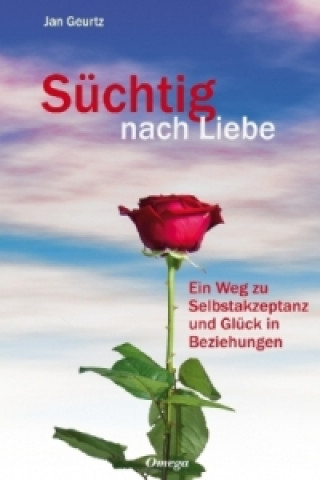 Kniha Süchtig nach Liebe Jan Geurtz