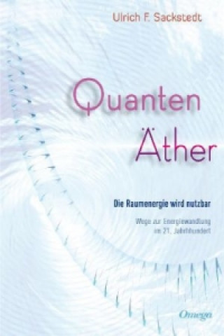 Knjiga Quanten Äther Ulrich F. Sackstedt