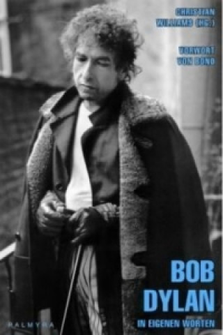 Kniha Bob Dylan - In eigenen Worten Bob Dylan