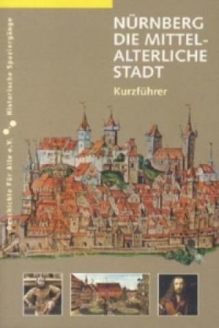 Kniha Nürnberg. Die mittelalterliche Stadt Martin Schieber