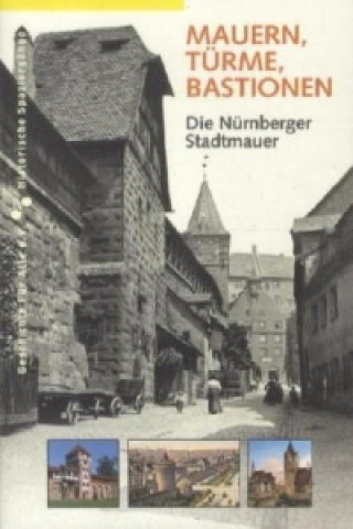 Könyv Mauern, Türme, Bastionen. Die Nürnberger Stadtmauer Daniel Gürtler