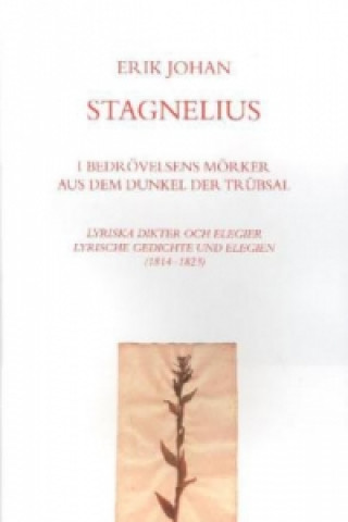 Könyv I Bedrövelsens Mörker/ Aus dem Dunkel der Trübsal Erik J. Stagnelius
