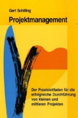 Kniha Projektmanagement Gert Schilling