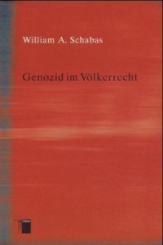 Kniha Genozid im Völkerrecht William A. Schabas