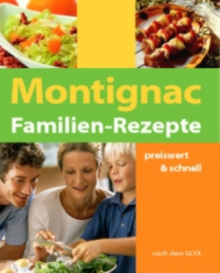 Carte Familien-Rezepte preiswert & schnell Michel Montignac