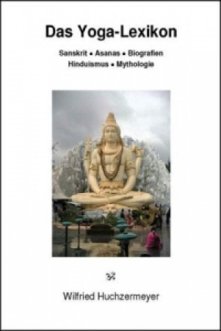 Kniha Das Yoga-Lexikon Wilfried Huchzermeyer