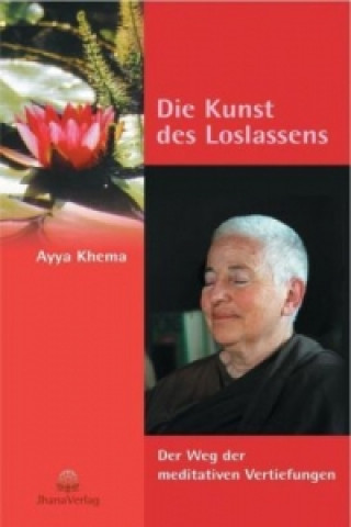 Könyv Die Kunst des Loslassens Ayya Khema