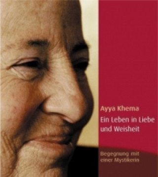 Livre Ein Leben in Liebe und Weisheit Ayya Khema