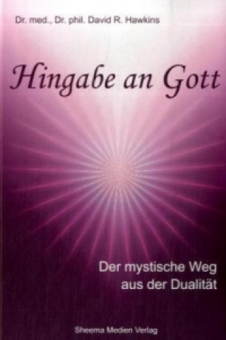 Könyv Hingabe an Gott David Hawkins