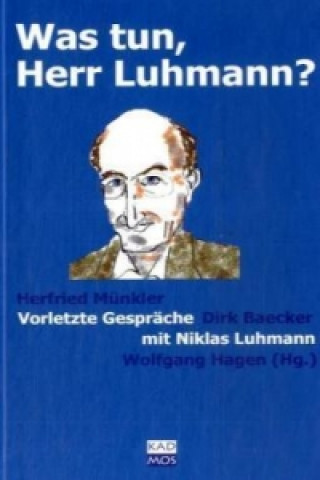 Kniha Was tun, Herr Luhmann? Wolfgang Hagen