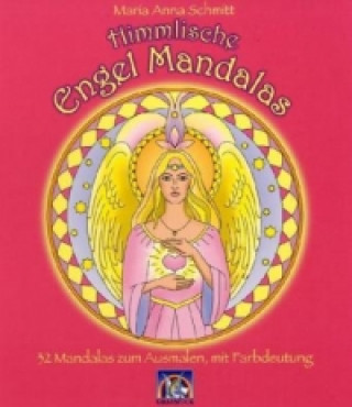 Könyv Himmlische Engel Mandalas Maria A. Schmitt
