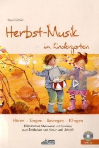 Könyv Herbst-Musik im Kindergarten (inkl. Lieder-CD), m. 1 Audio-CD Karin Schuh